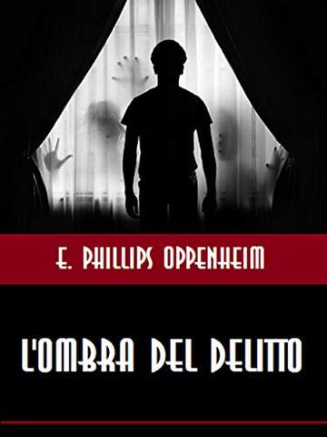 L'ombra del delitto (GRANDI OPERE DI CRIMINALITÀ E MISTERO Vol. 23)